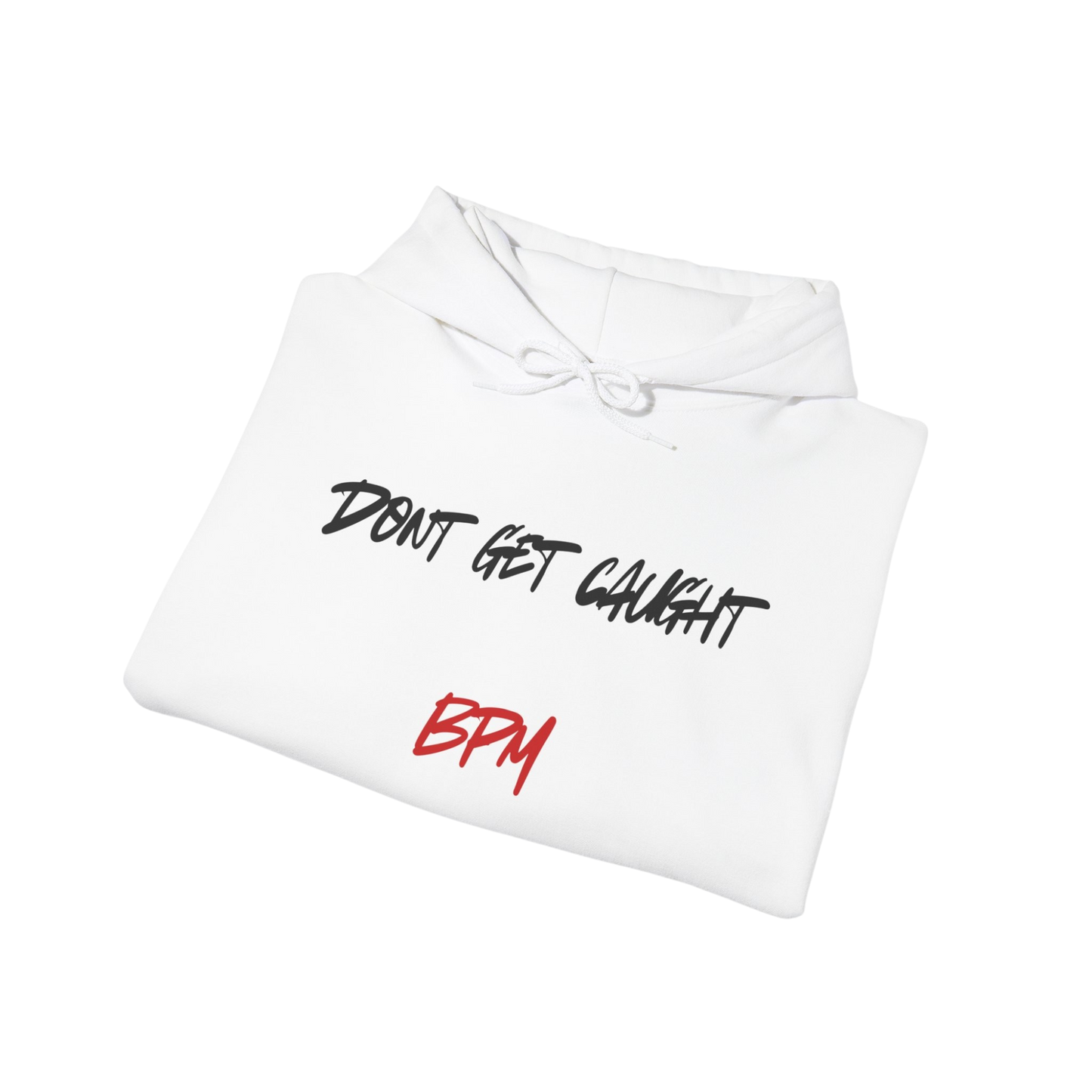 Don't Get Caught Hoodie